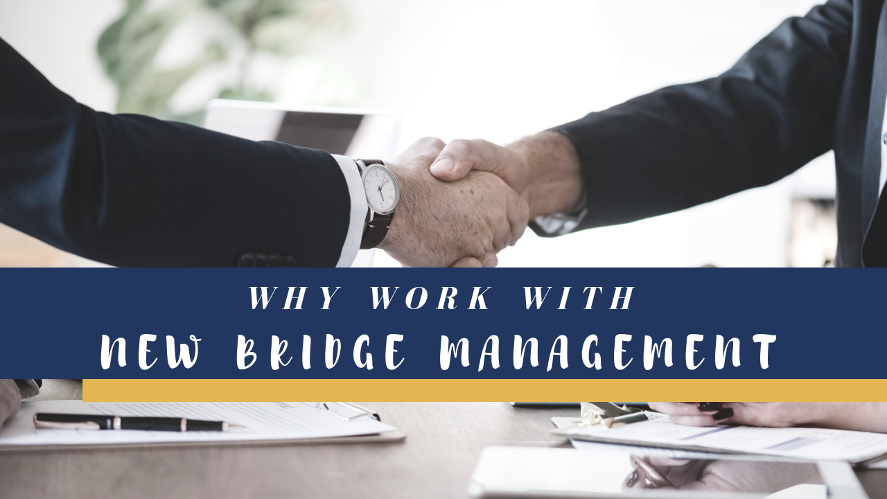 Why Work With New Bridge Management