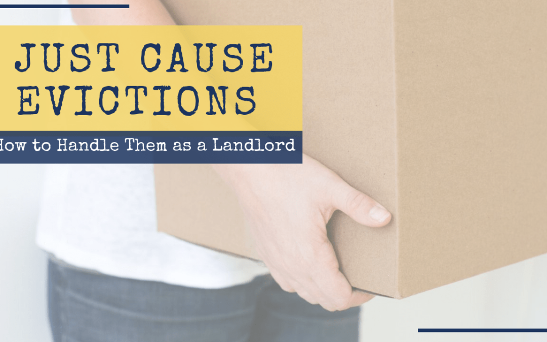 Just Cause Evictions and How to Handle Them as a Landlord