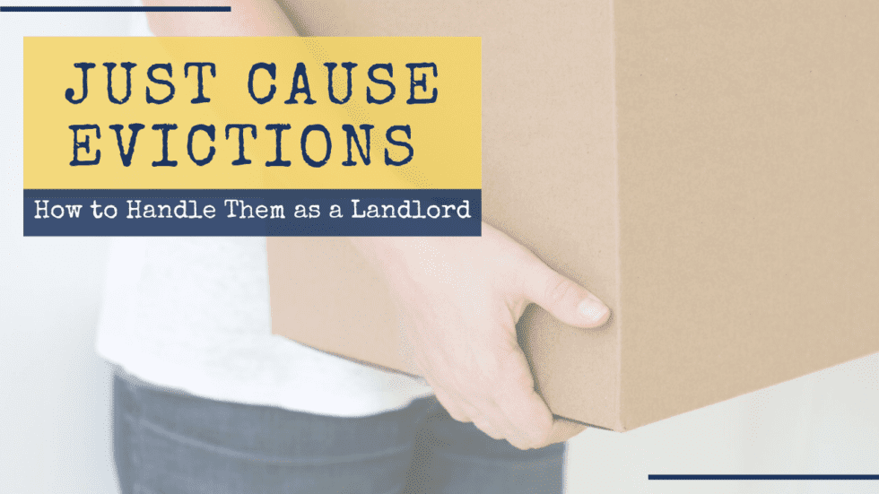 Just Cause Evictions and How to Handle Them as a Landlord