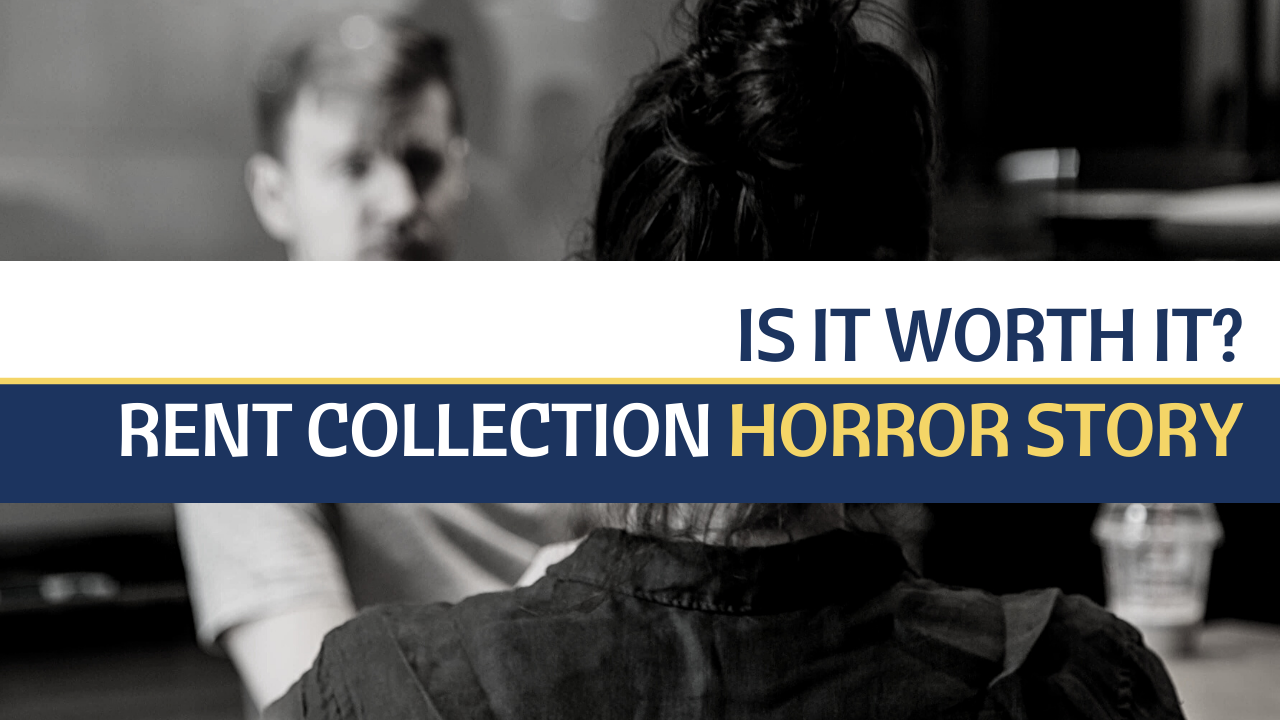 Is it Worth It? – Rent Collection Horror Story