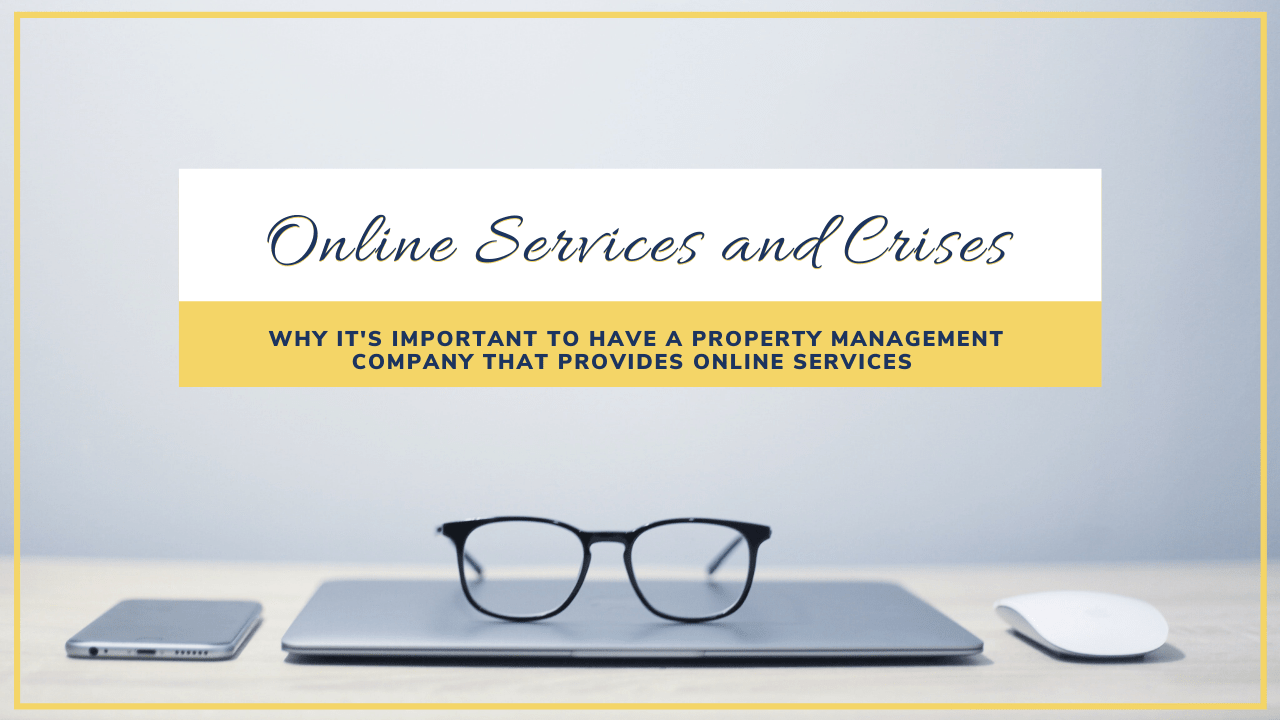 COVID-19: Why It’s Important to Have a Property Management Company That Provides Online Services During a Pandemic