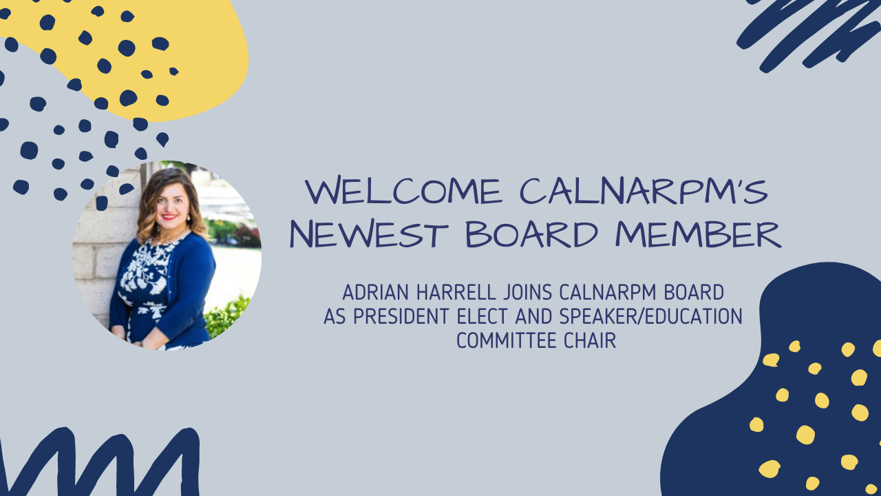 Adrian Harrell Joins CALNARPM Board as President Elect and Speaker/Education Committee Chair