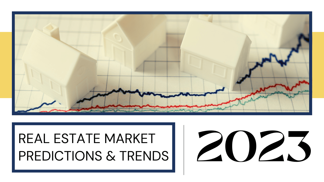 Real Estate Market Predictions & Trends For 2023