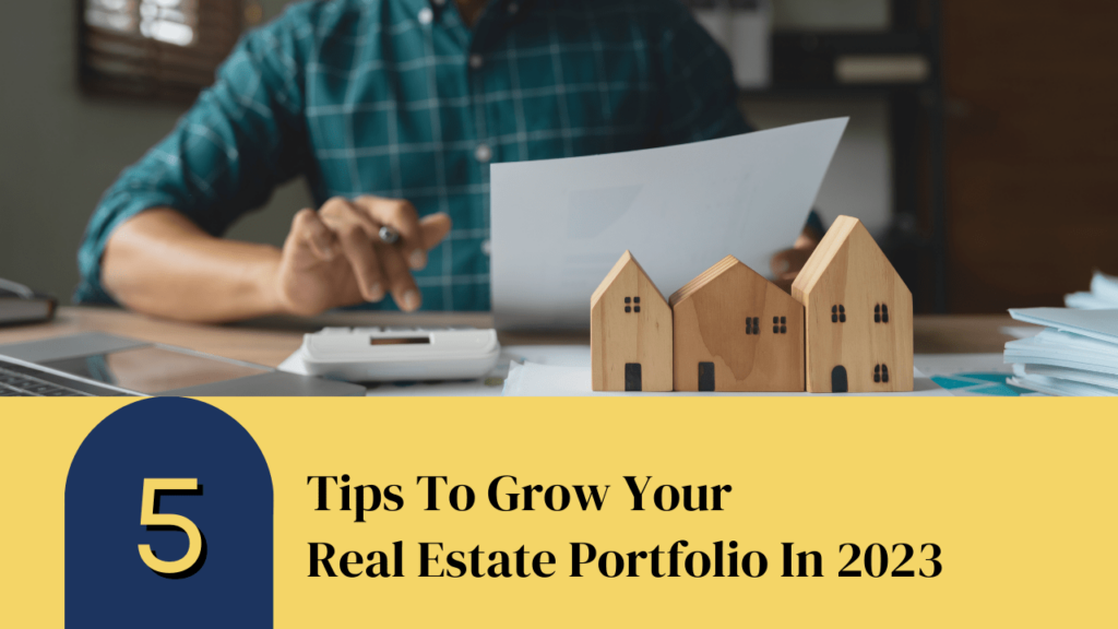5 Tips To Grow Your Real Estate Portfolio In 2023 -Article Banner