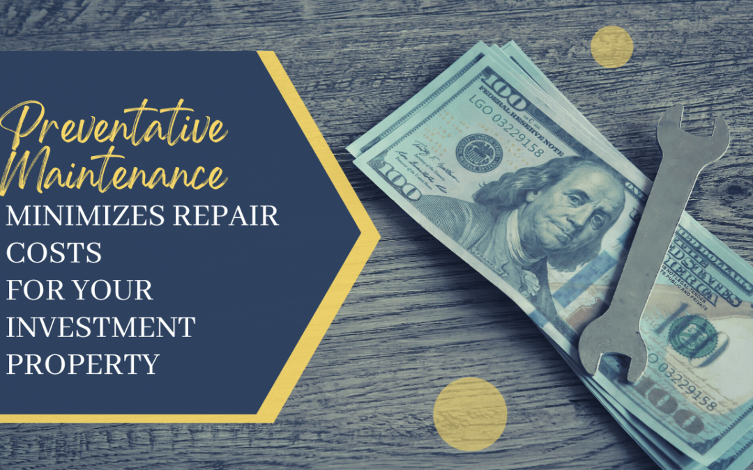 Preventative Maintenance Minimizes Repair Costs For Your Modesto Investment Property