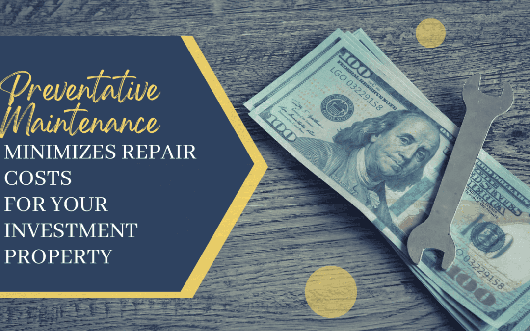 Preventative Maintenance Minimizes Repair Costs For Your Modesto Investment Property