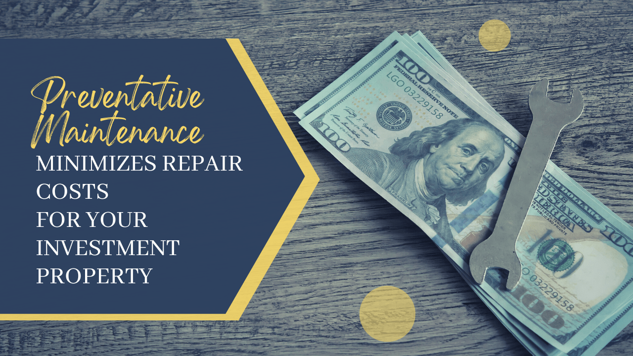 Preventative Maintenance Minimizes Repair Costs For Your Modesto Investment Property
