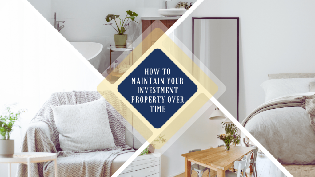 How To Maintain Your Investment Property Over Time - Article Banner