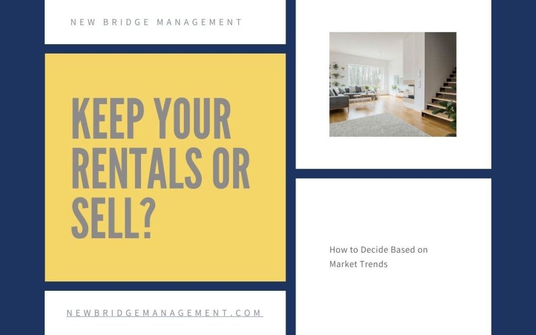 Keep Your Rentals or Sell? How to Decide Based on Market Trends