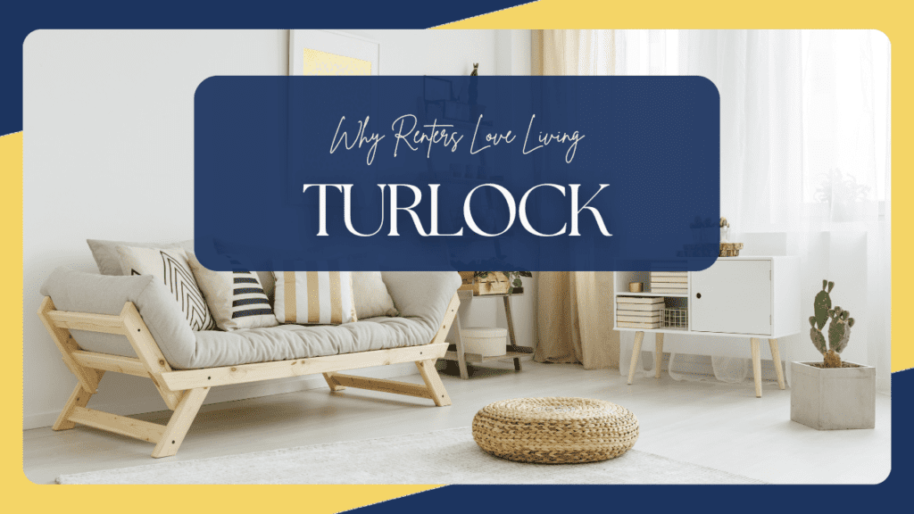 Why Renters Love Living in Turlock -Article Banner